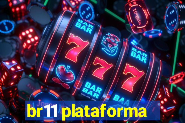 br11 plataforma